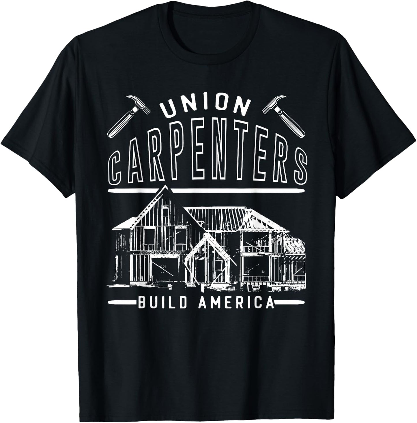 Union Strong Carpenters Builders Proud Laborer Build America T-Shirt - T-Shirt | Black
