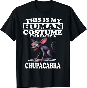 This is My Human Costume I'm Really A Chupacabra T-Shirt - T-Shirt | Black