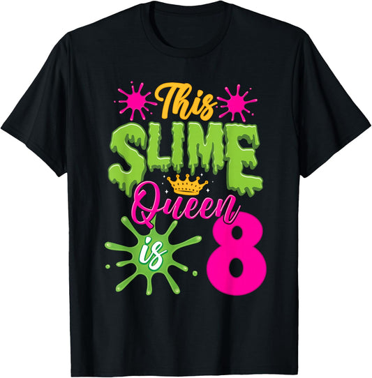 This Slime Queen is 8 Slime 8th Birthday T-Shirt - T-Shirt | Black