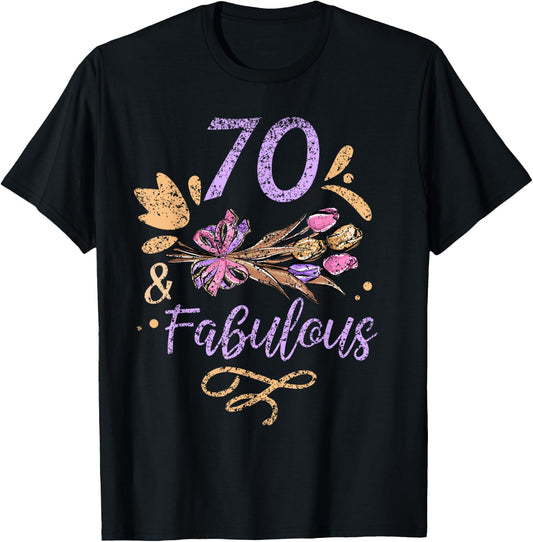 70 And Fabulous Birthday Old Years Party Age Seventy 70Th T-Shirt - T-Shirt | Black