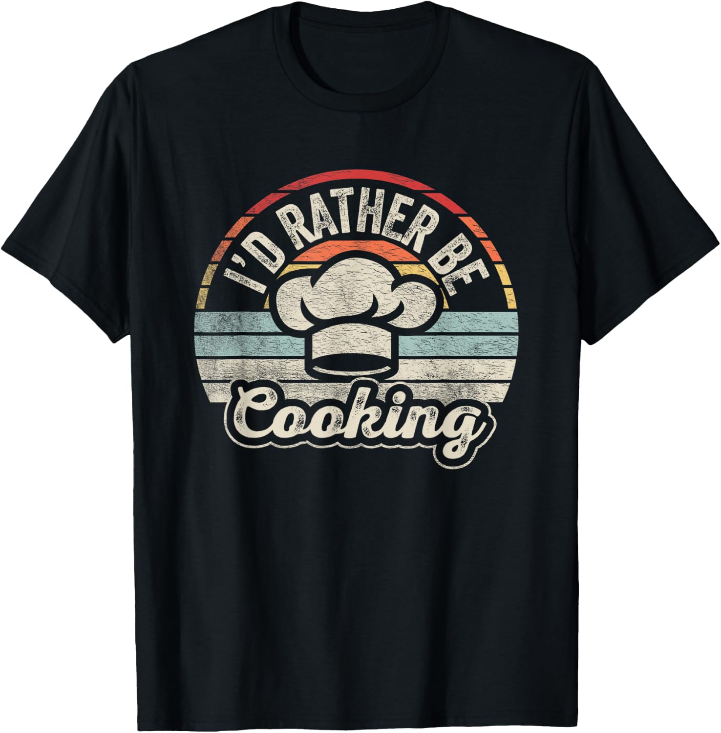 Nice 'n Cool Retro Vintage I'd Rather Be Cooking Funny Chef Black Short Sleeve T-Shirt - T-Shirt | Black
