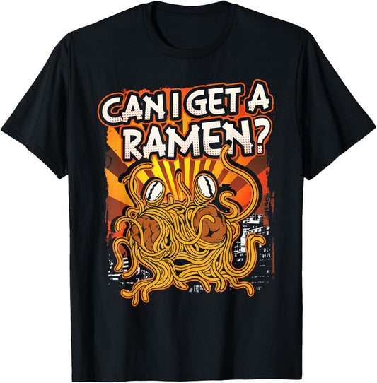 Can I Get A Ramen | Pastafarian | Flying Spaghetti Monster T-Shirt - T-Shirt | Black