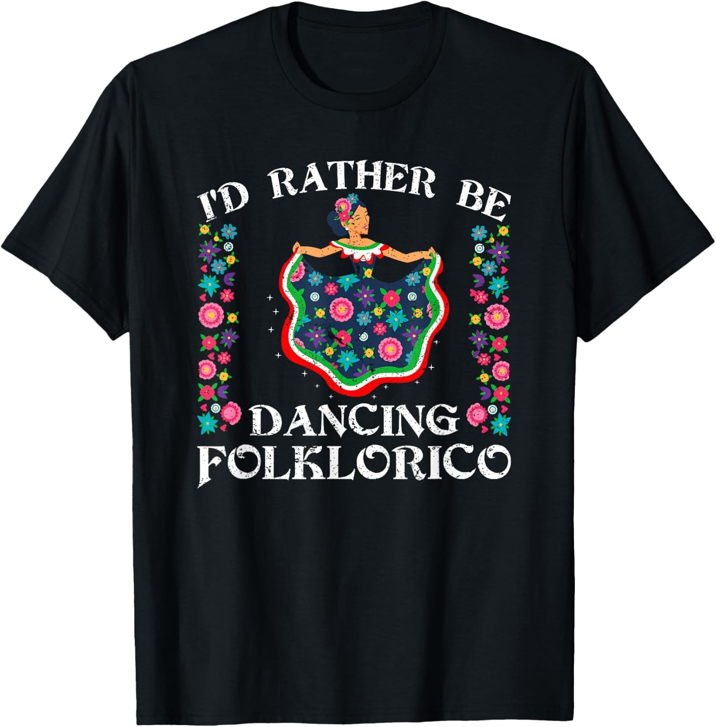 Rather Be Dancing Folklorico Ballet Baile Folklórico Spanish T-Shirt - T-Shirt | Black
