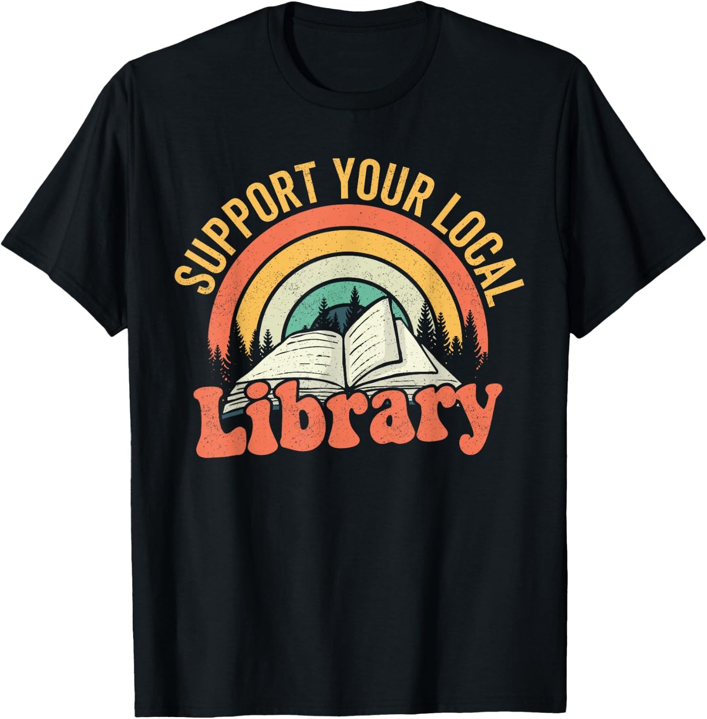 Retro Support Your Local Library Books Lover Book Reader T-Shirt - T-Shirt | Black