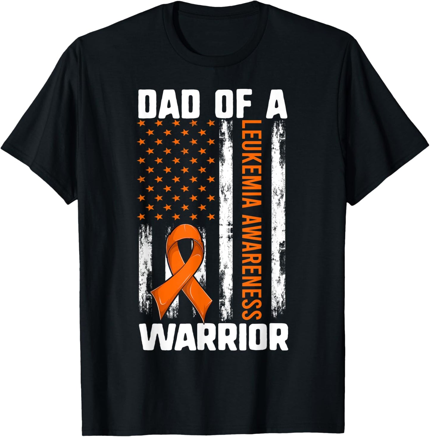 Leukemia Daughter Son Shirt, Dad Of A Warrior American Flag T-Shirt - T-Shirt | Black