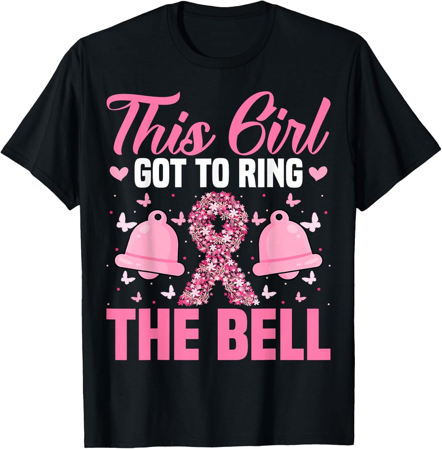This Girl Got to Ring the Bell - Breast Cancer Awareness T-Shirt - T-Shirt | Black