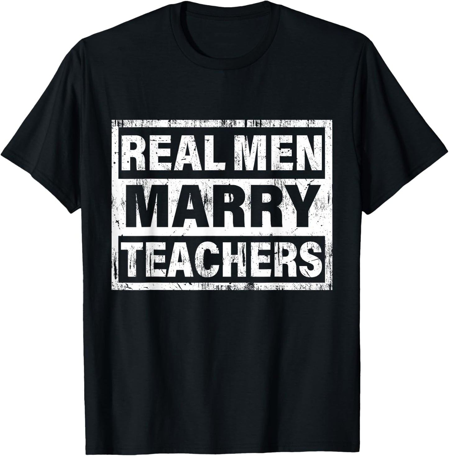 Real Men Marry Teachers Funny Teacher T-Shirt - T-Shirt | Black