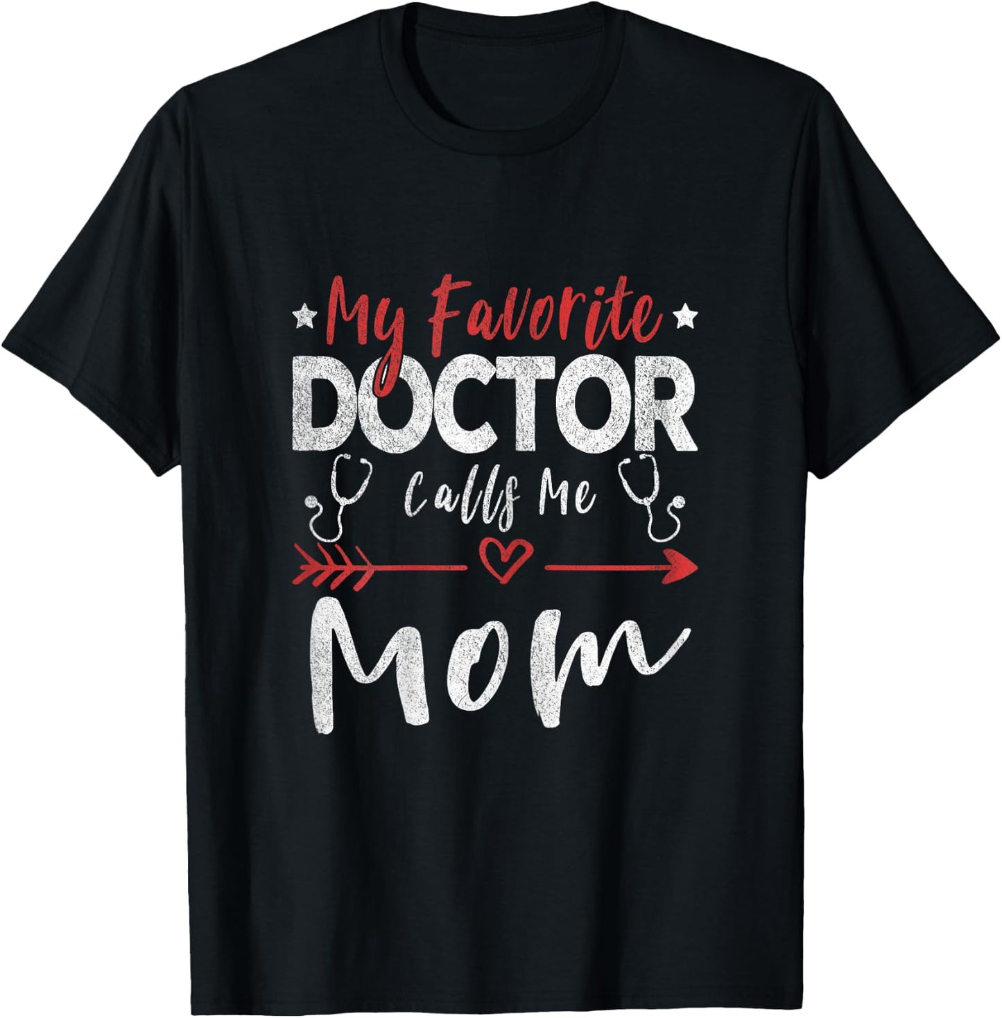 My Favorite Doctor Calls Me Mom Doctor Mom T-Shirt - T-Shirt | Black