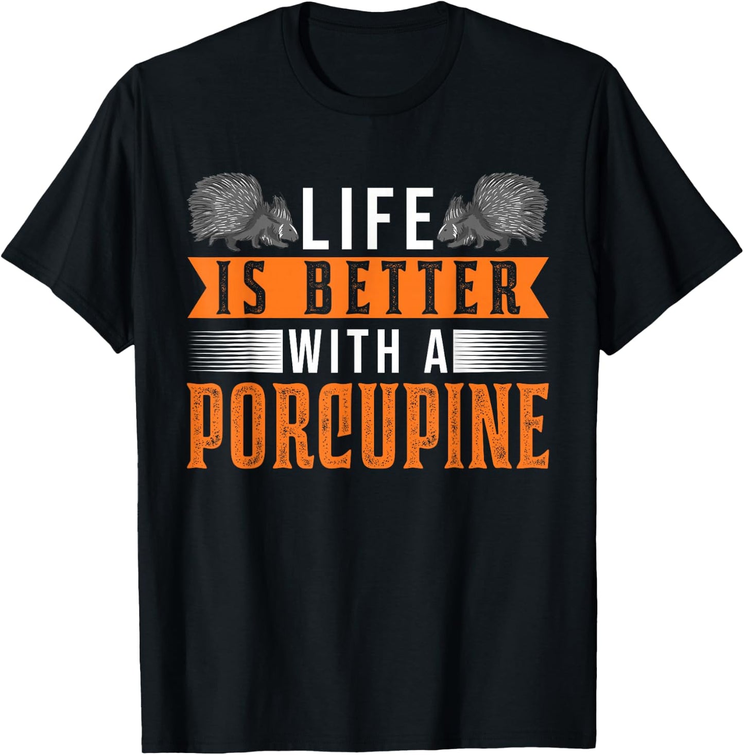 Life is better with a Porcupine T-Shirt - T-Shirt | Black