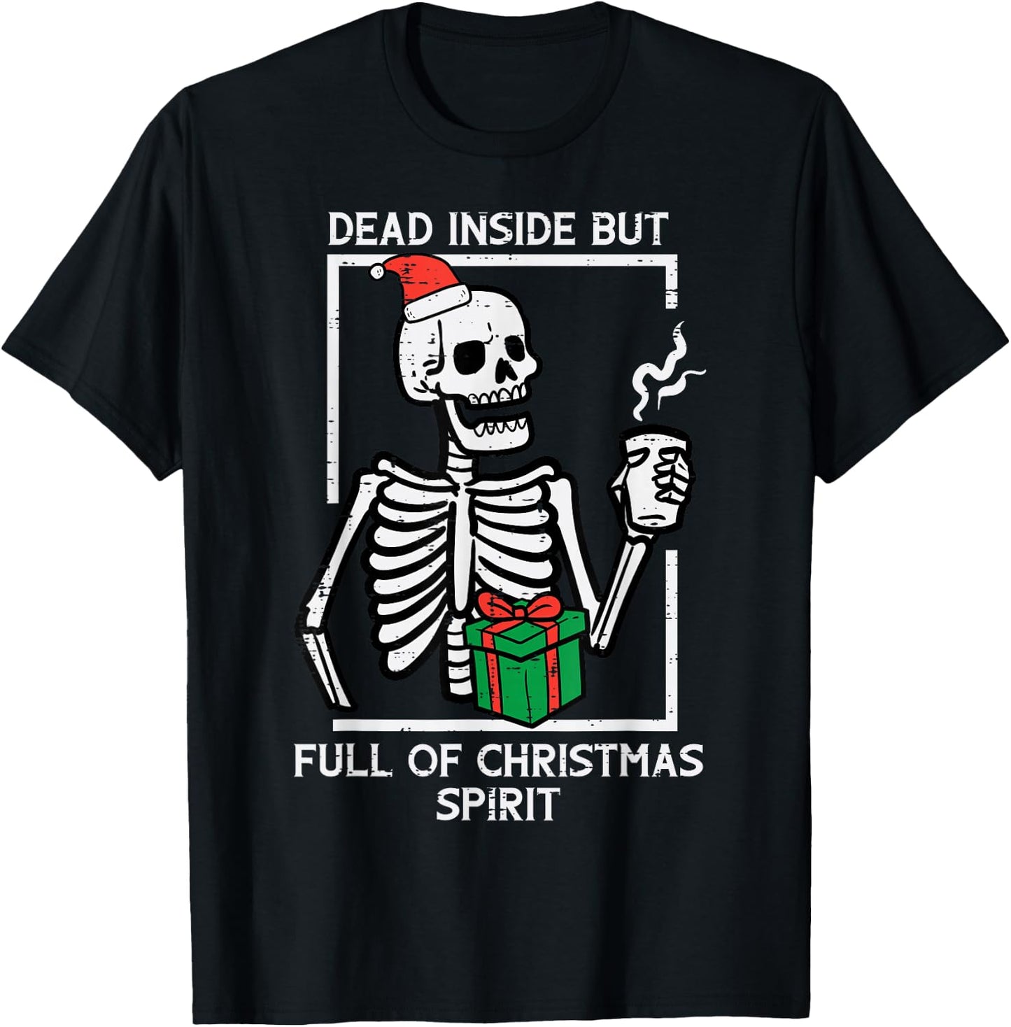 Dead Inside Full Christmas Spirit Skeleton Xmas Women Men T-Shirt - T-Shirt | Black