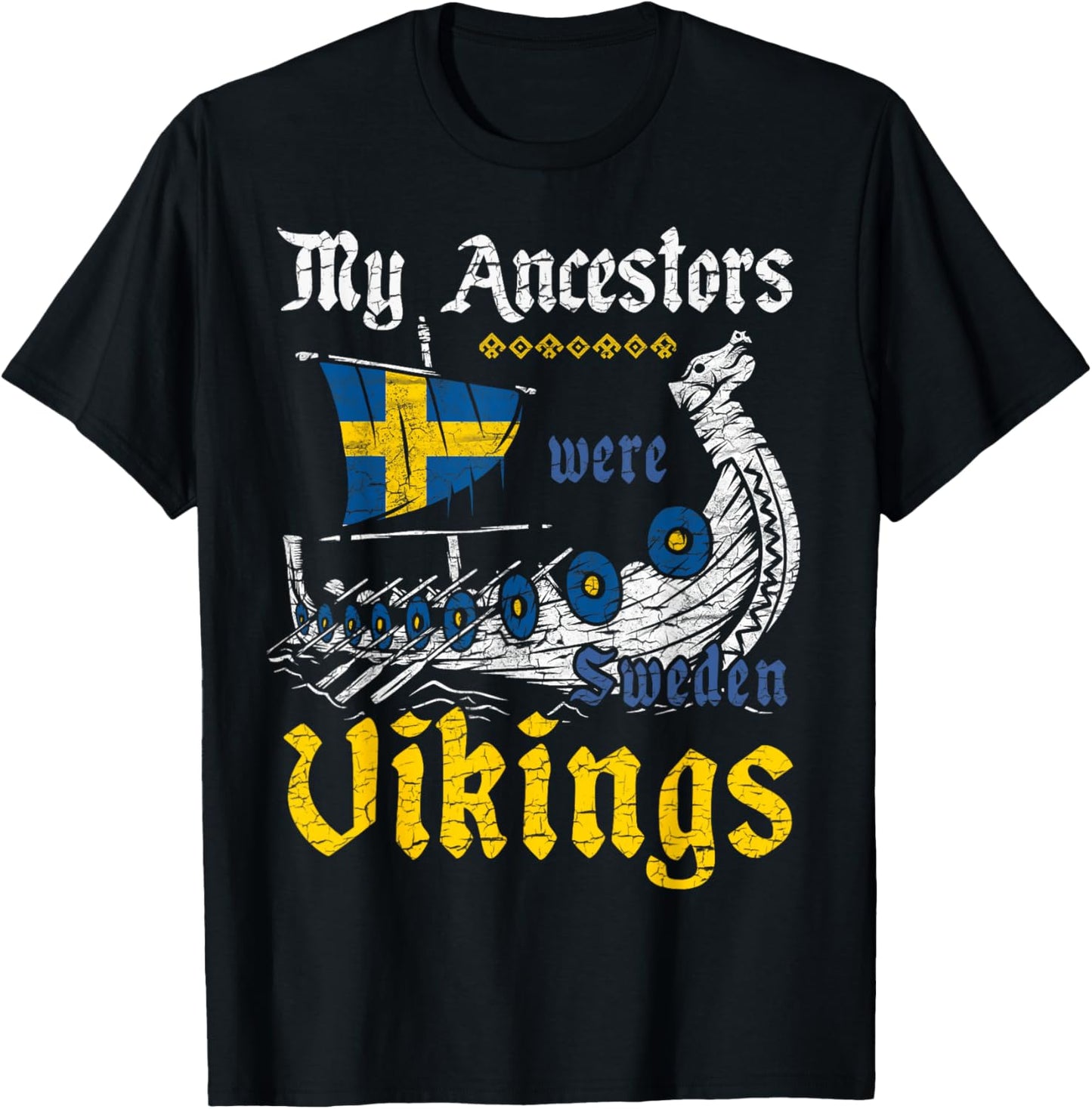 My Ancestors Were Sweden Vikings Viking Drakkar Dragon Ship T-Shirt - T-Shirt | Black