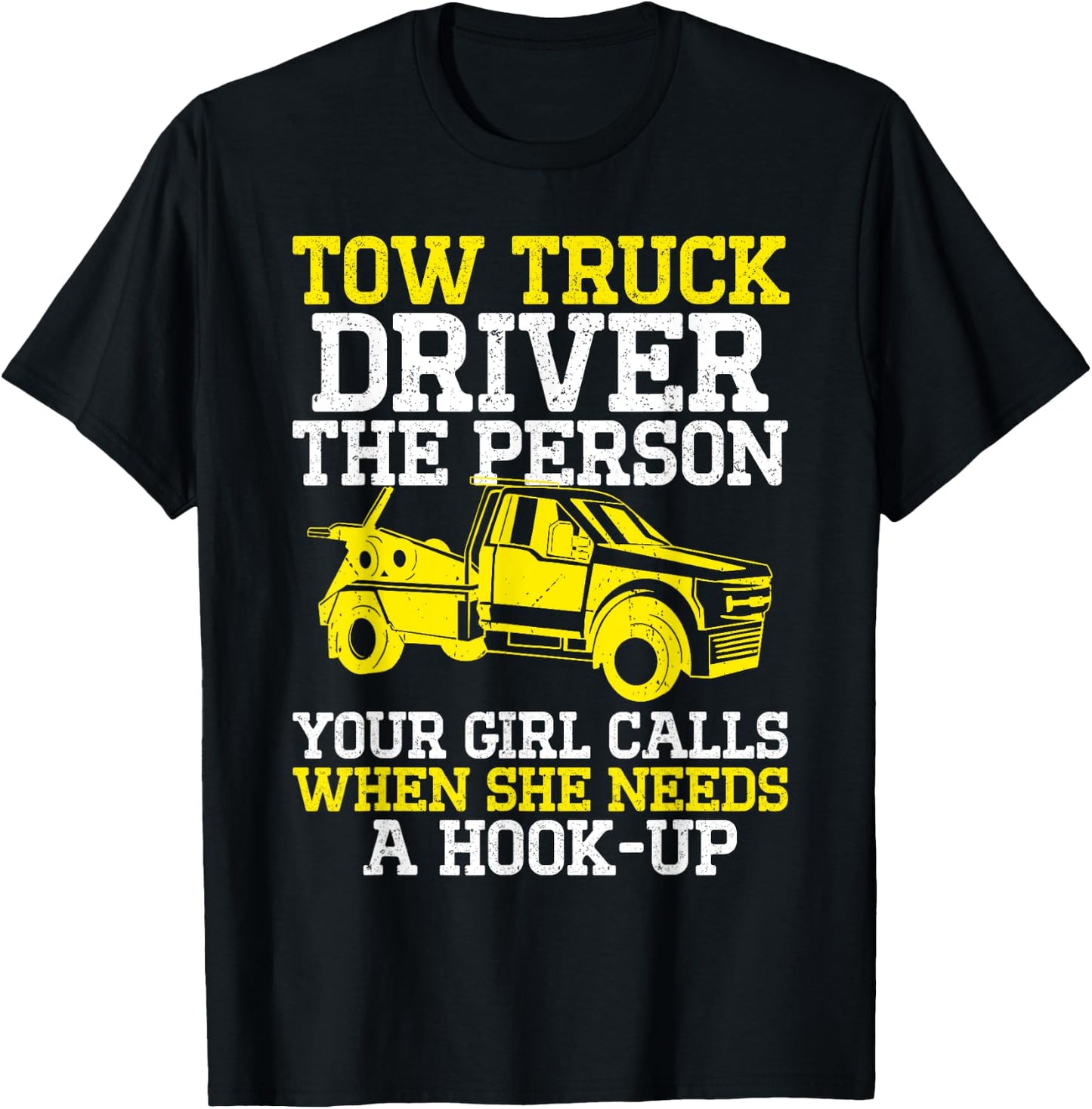 Funny Tow Truck Driver & Tow Operator Wrecker T-Shirt - T-Shirt | Black