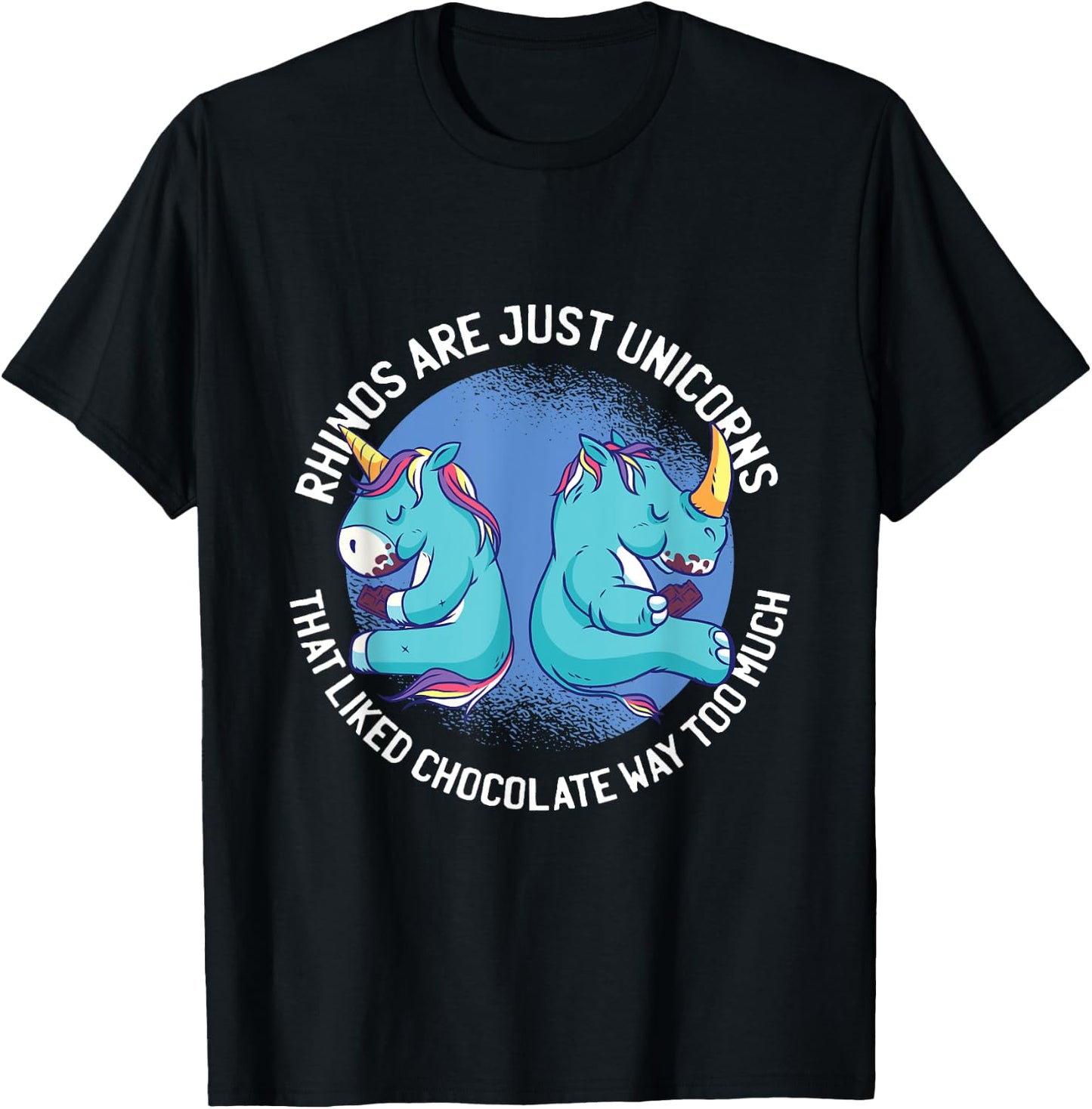 Funny Unicorns Are Just Rhinos That Liked Chocolate Too Much T-Shirt - T-Shirt | Black