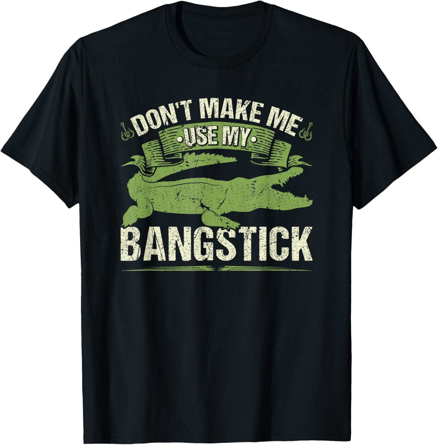Bangstick Alligator Hunter Quote, Gator Hunting T-Shirt - T-Shirt | Black