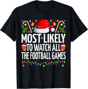 Most Likely To Watch All Football Games Christmas Football T-Shirt - T-Shirt | Black