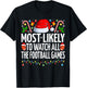 Most Likely To Watch All Football Games Christmas Football T-Shirt - T-Shirt | Black