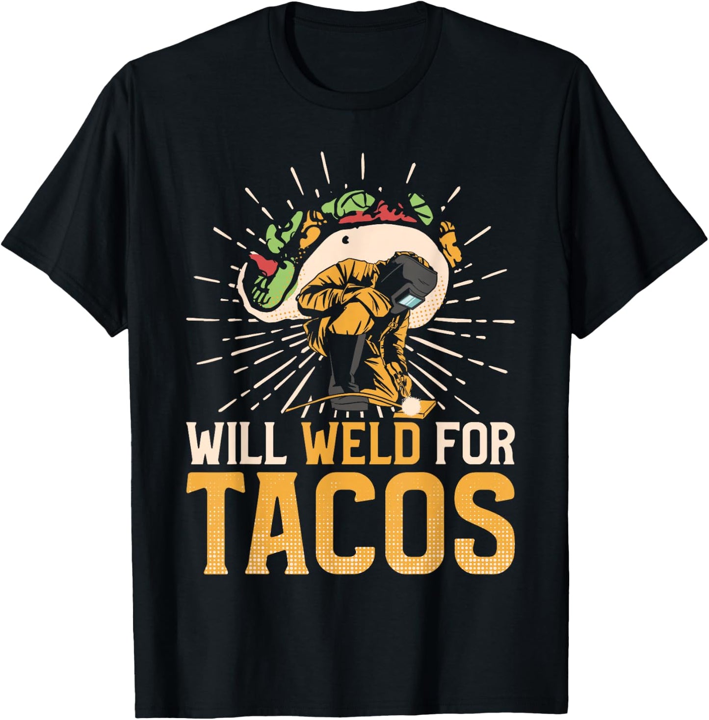 Welder Welding Taco Vintage Will Weld For Tacos T-Shirt - T-Shirt | Black