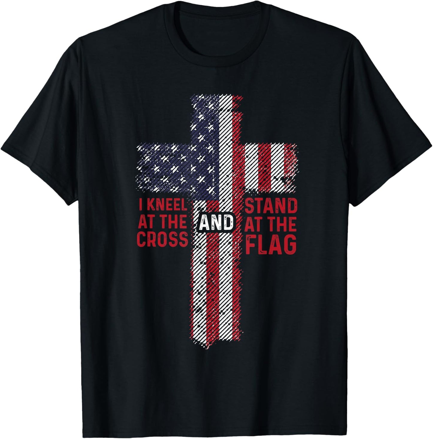 I Kneel At The Cross Stand At The Flag Christian 4th of July Women Kids Men T-Shirt - T-Shirt | Black