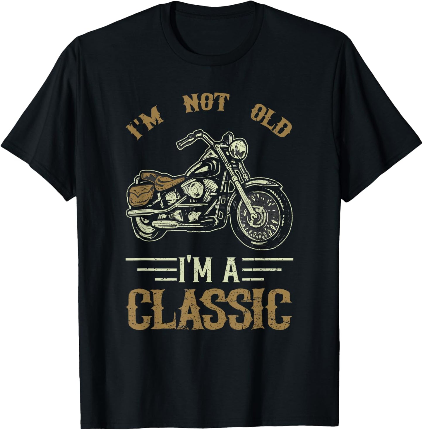 I'm Not Old I'm A Classic Motorcycle Biker Rider T-Shirt - T-Shirt | Black