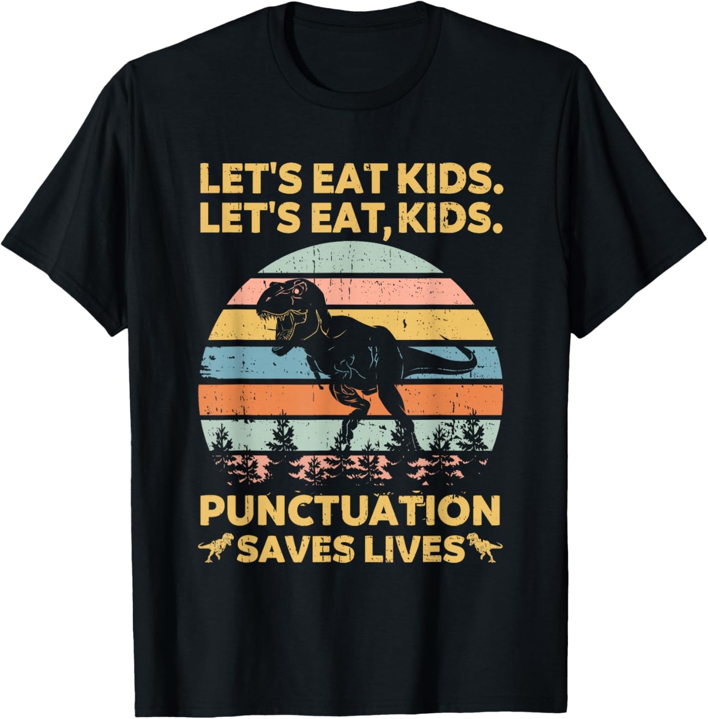 Let's Eat Kids Punctuation Saves Lives Funny Grammar Dino T-Shirt - T-Shirt | Black