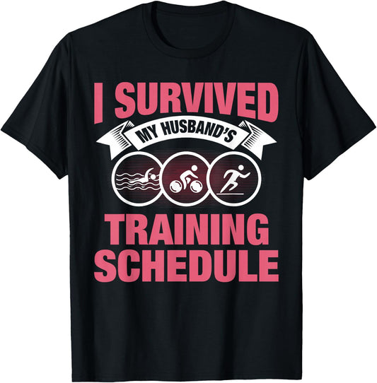 I Survived My Husband's Training Schedule Triathlon Wife T-Shirt - T-Shirt | Black