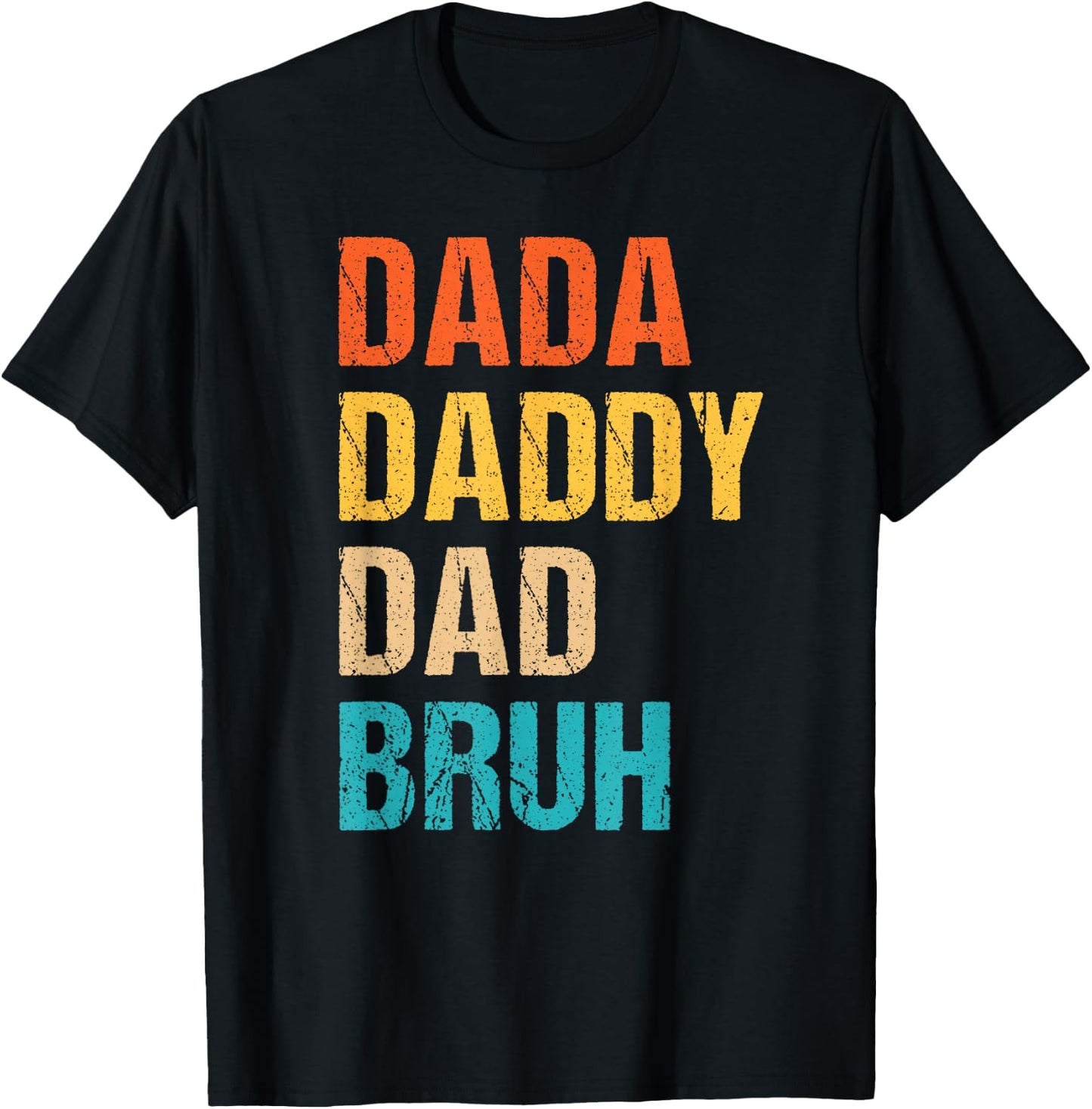 Dada Daddy Dad Bruh T-Shirt - T-Shirt | Black
