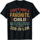 I Don't Have A Favorite Child But If I Did It Would Most T-Shirt - T-Shirt | Black
