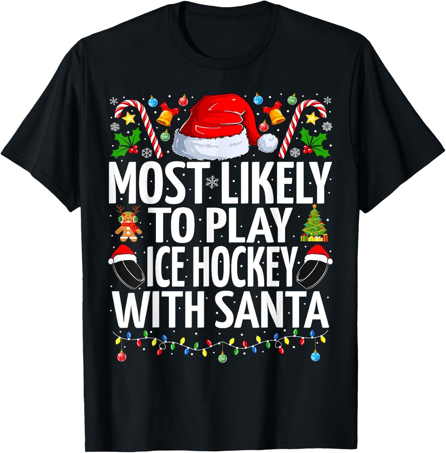 Most Likely To Play Ice hockey With Santa Christmas hockey T-Shirt - T-Shirt | Black