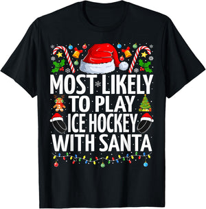 Most Likely To Play Ice hockey With Santa Christmas hockey T-Shirt - T-Shirt | Black