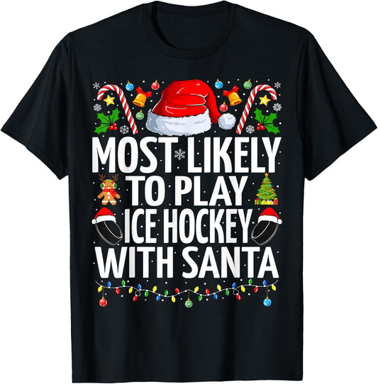 Most Likely To Play Ice hockey With Santa Christmas hockey T-Shirt - T-Shirt | Black
