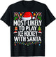 Most Likely To Play Ice hockey With Santa Christmas hockey T-Shirt - T-Shirt | Black