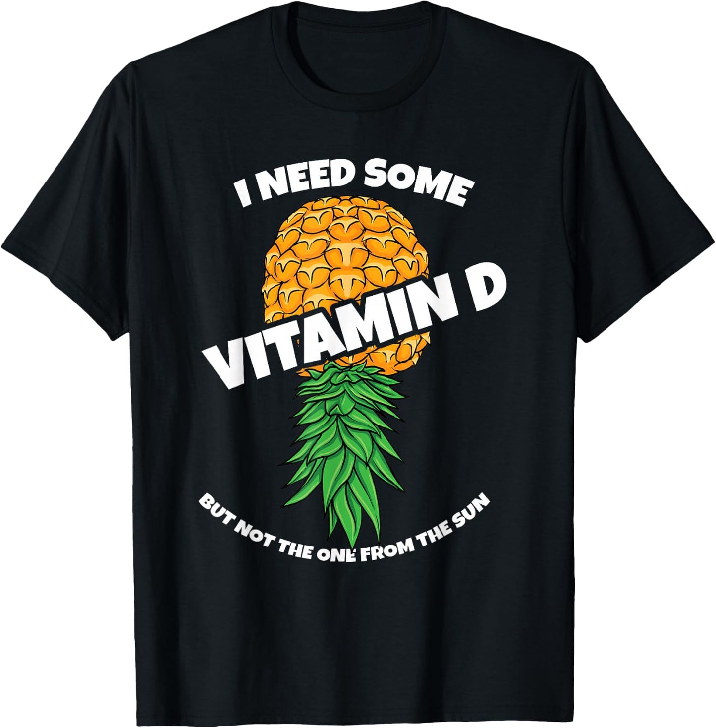 Upside Down Pineapple I Need Some Vitamin D Swinger Women T-Shirt - T-Shirt | Black