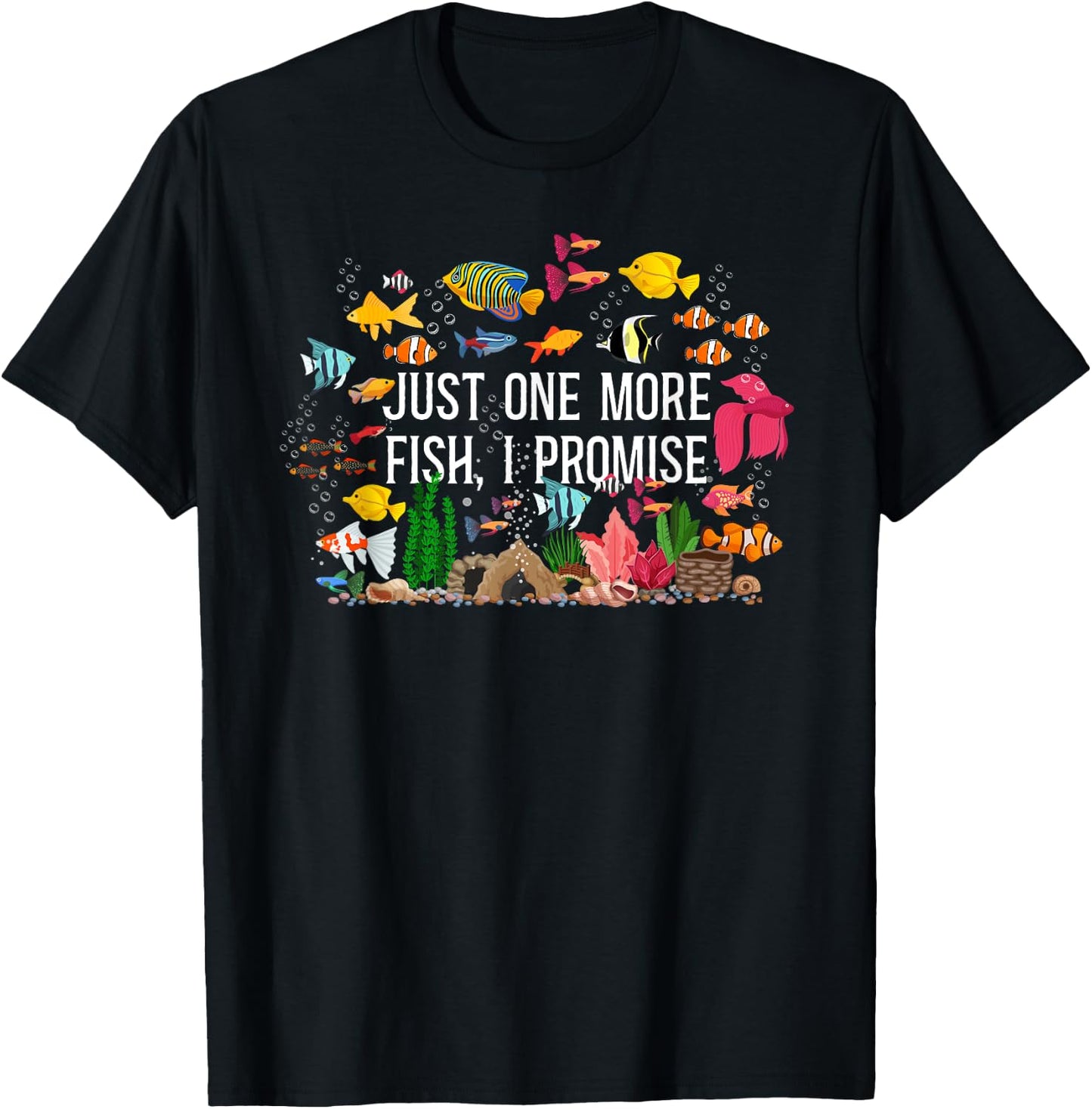 Saltwater Aquarium Just One More Fish, I Promise T-Shirt - T-Shirt | Black