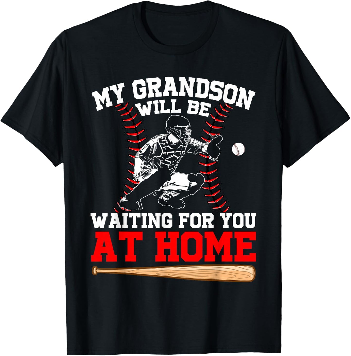 Funny My Grandson Will Be Waiting For You At Home Baseball T-Shirt - T-Shirt | Black