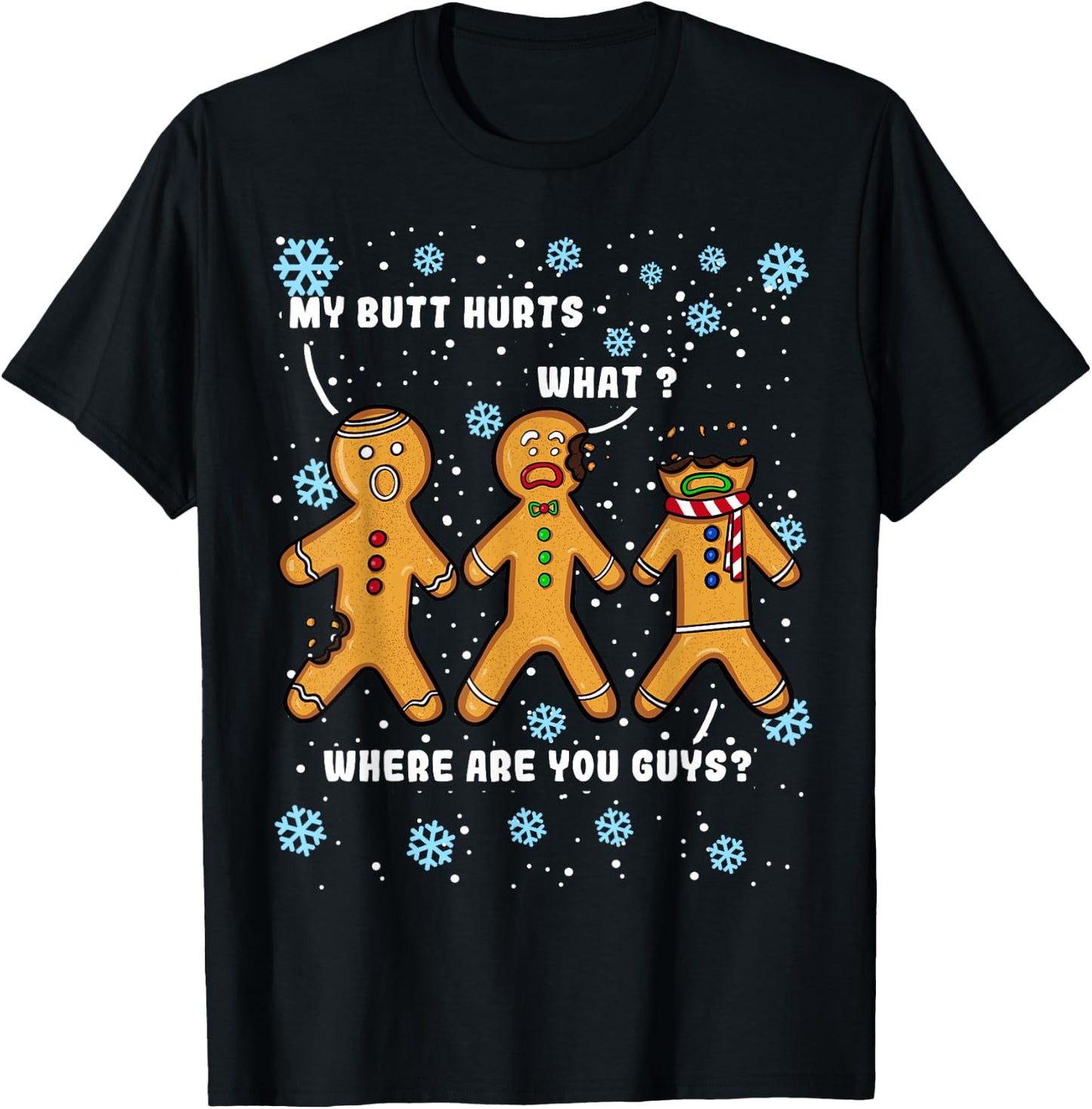 Gingerbread Man Cookie My Butt Hurts Funny Christmas T-Shirt - T-Shirt | Black