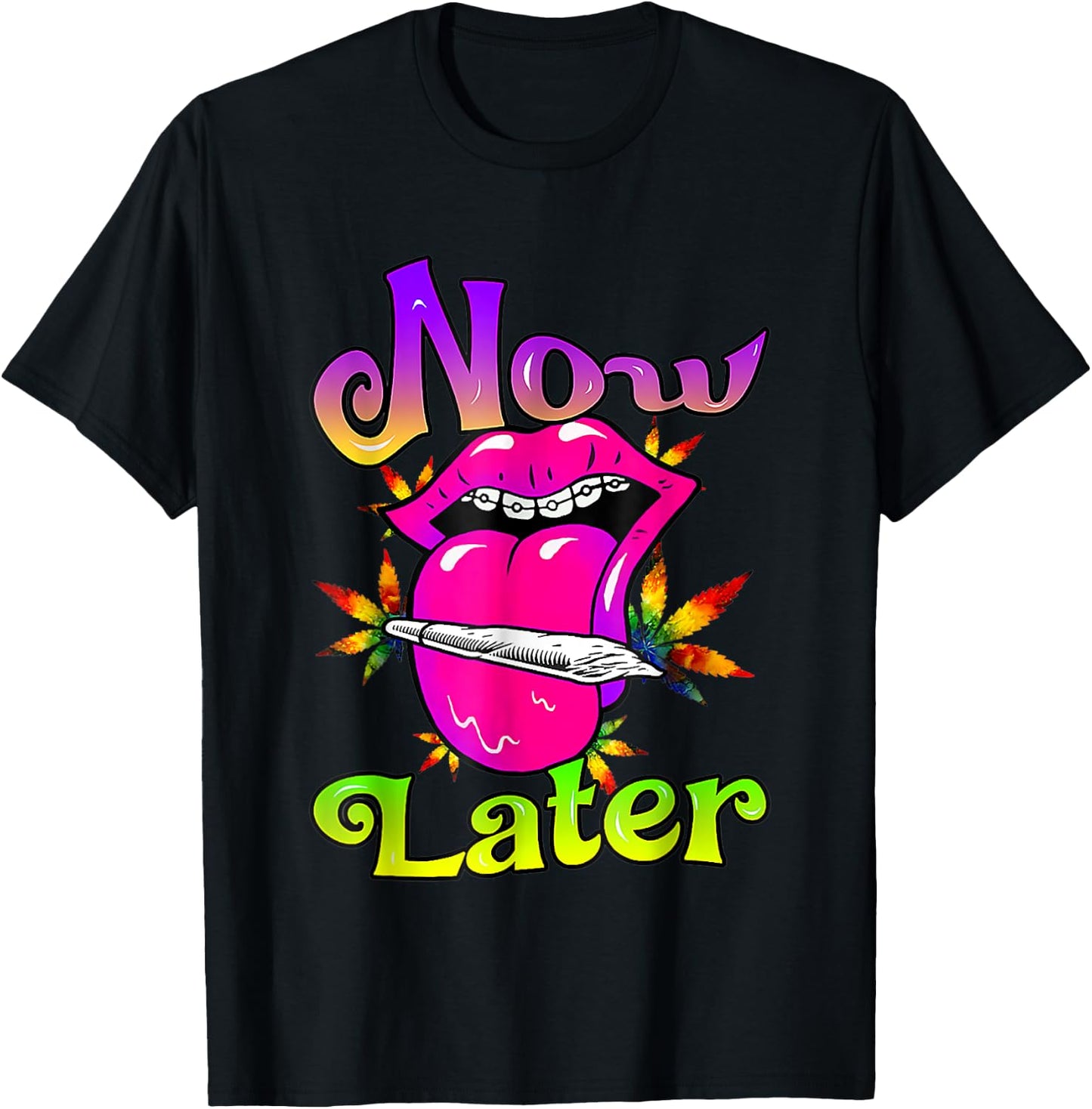Smoke Now Or Later 420 Day, Sexy Women Smoking Lips Weed T-Shirt - T-Shirt | Black