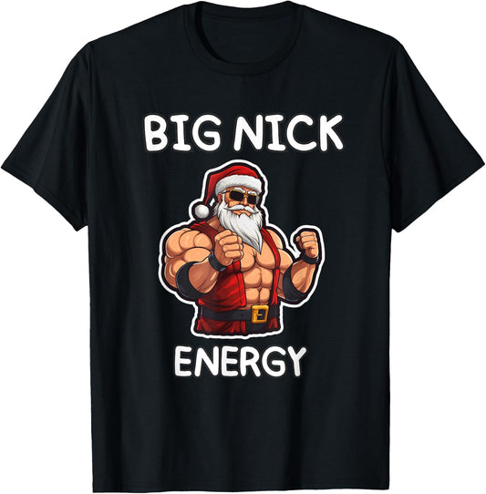 Big Nick Energy Santa Claus Funny Christmas T-Shirt - T-Shirt | Black