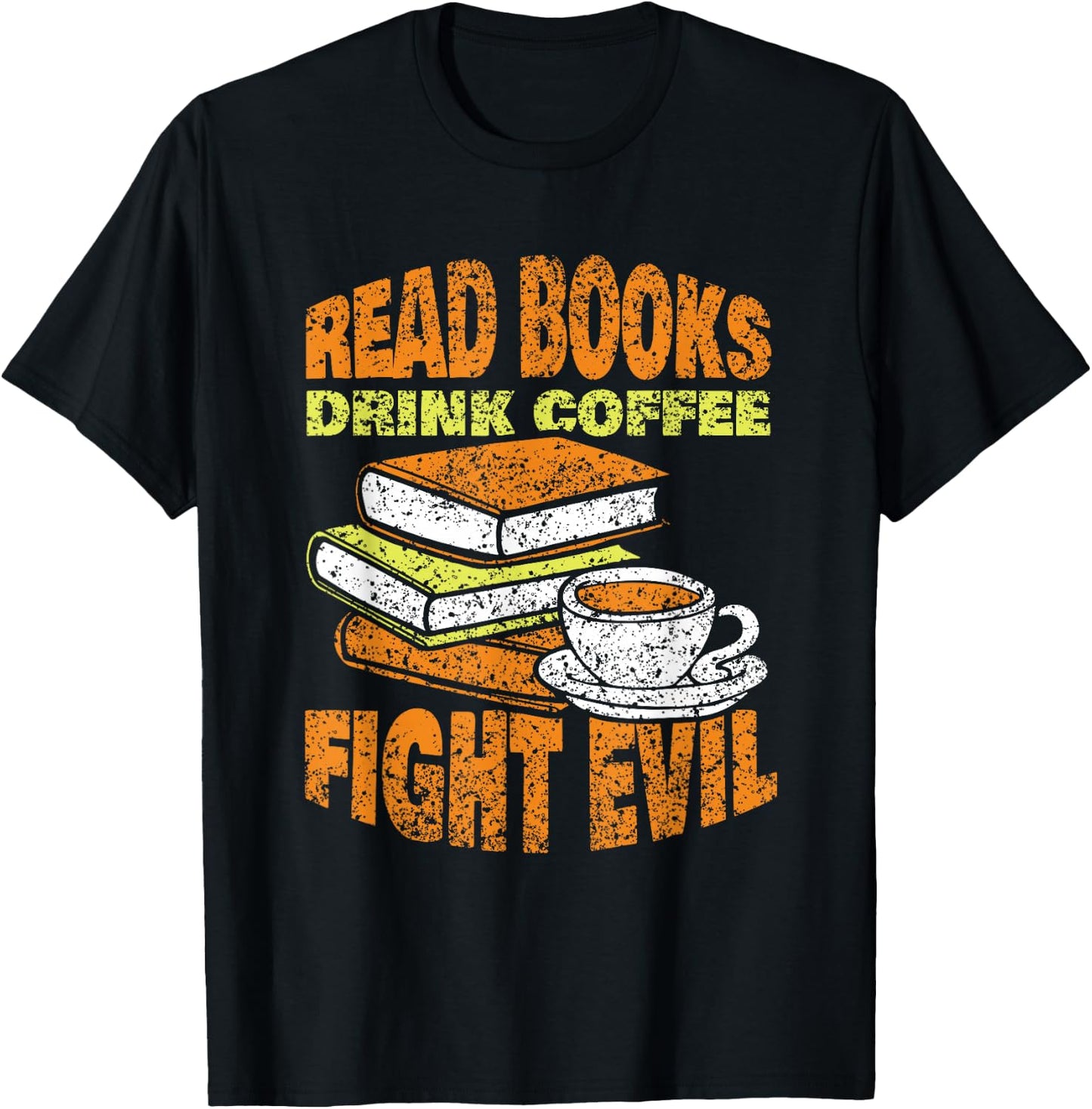 Books Reading Coffee Drinking Fighting Evil Readers Reading T-Shirt - T-Shirt | Black