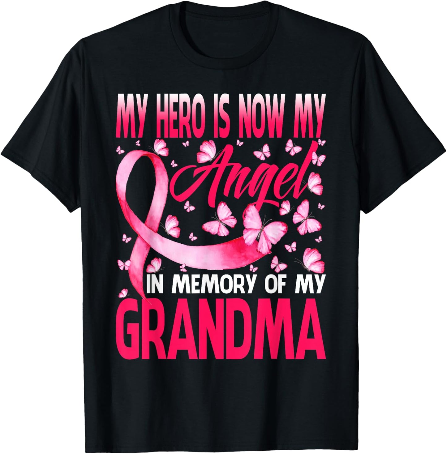 Hero Is Now My Angel In Memory Of My Grandma Breast Cancer T-Shirt - T-Shirt | Black