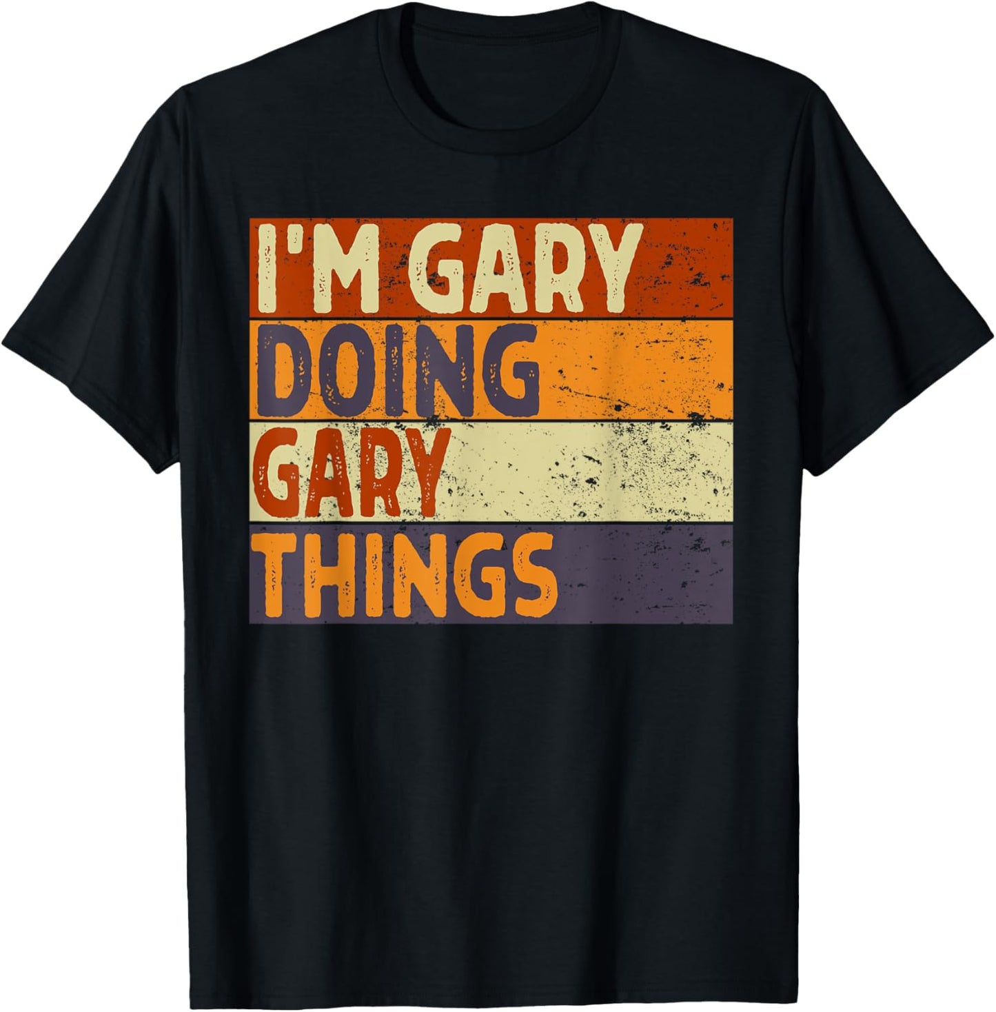 Retro I'm GARY Doing GARY Things Funny Birthday Joke T-Shirt - T-Shirt | Black