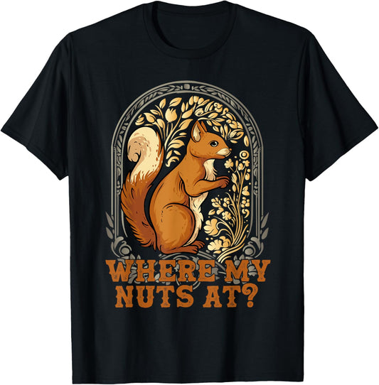Funny Squirrel Where My Nut's At? Squirrels Are My Besties T-Shirt - T-Shirt | Black