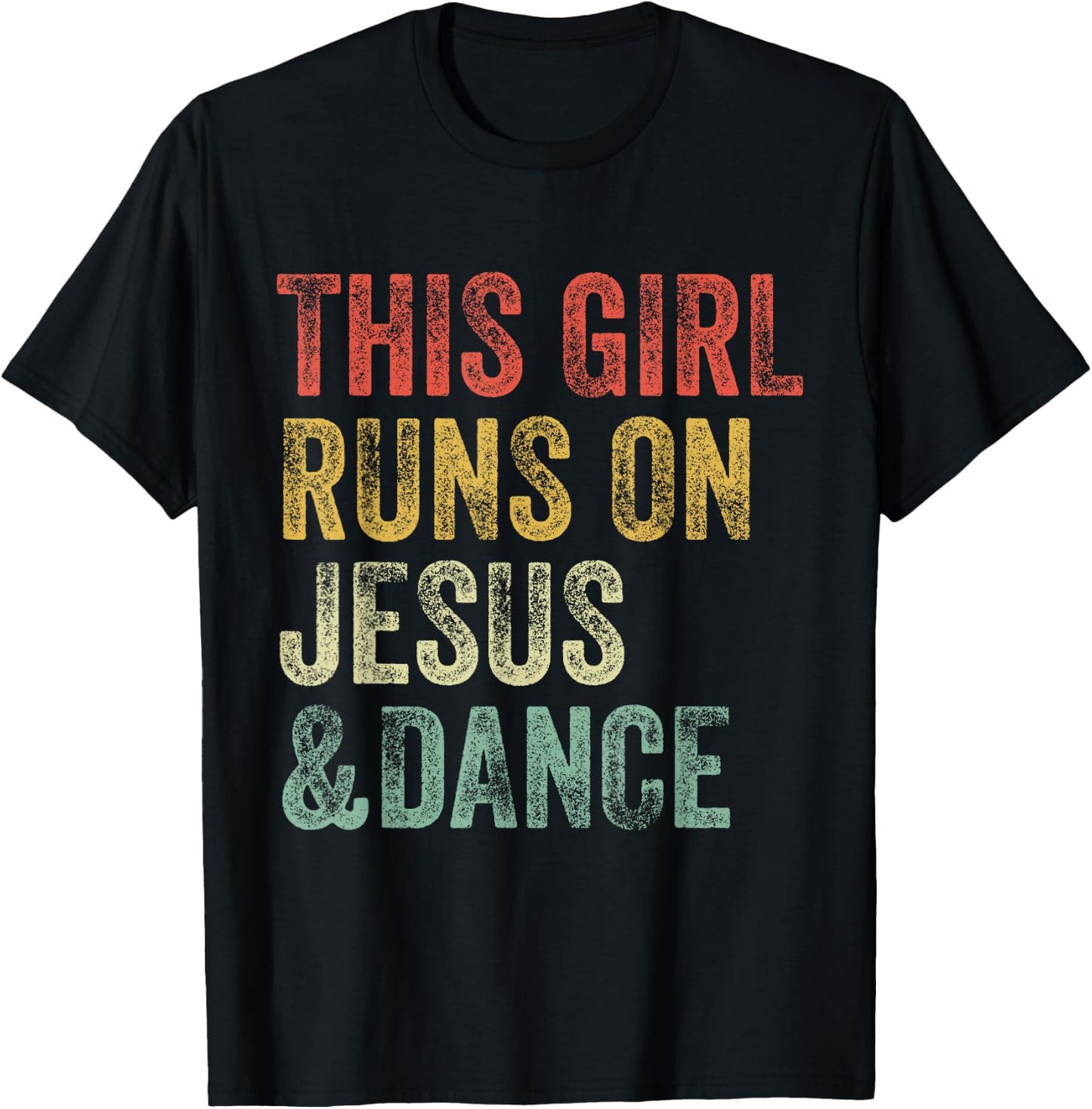 This Girl Runs On Jesus And Dance Dancing Christian Vintage T-Shirt - T-Shirt | Black