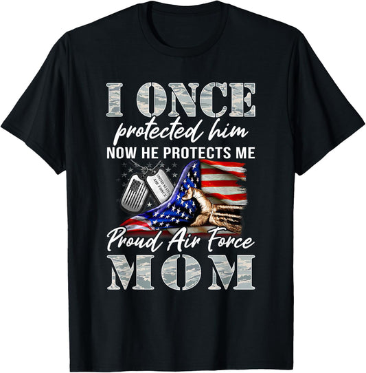 I Once Protected Him Now He Protects Me Proud Air Force Mom T-Shirt - T-Shirt | Black