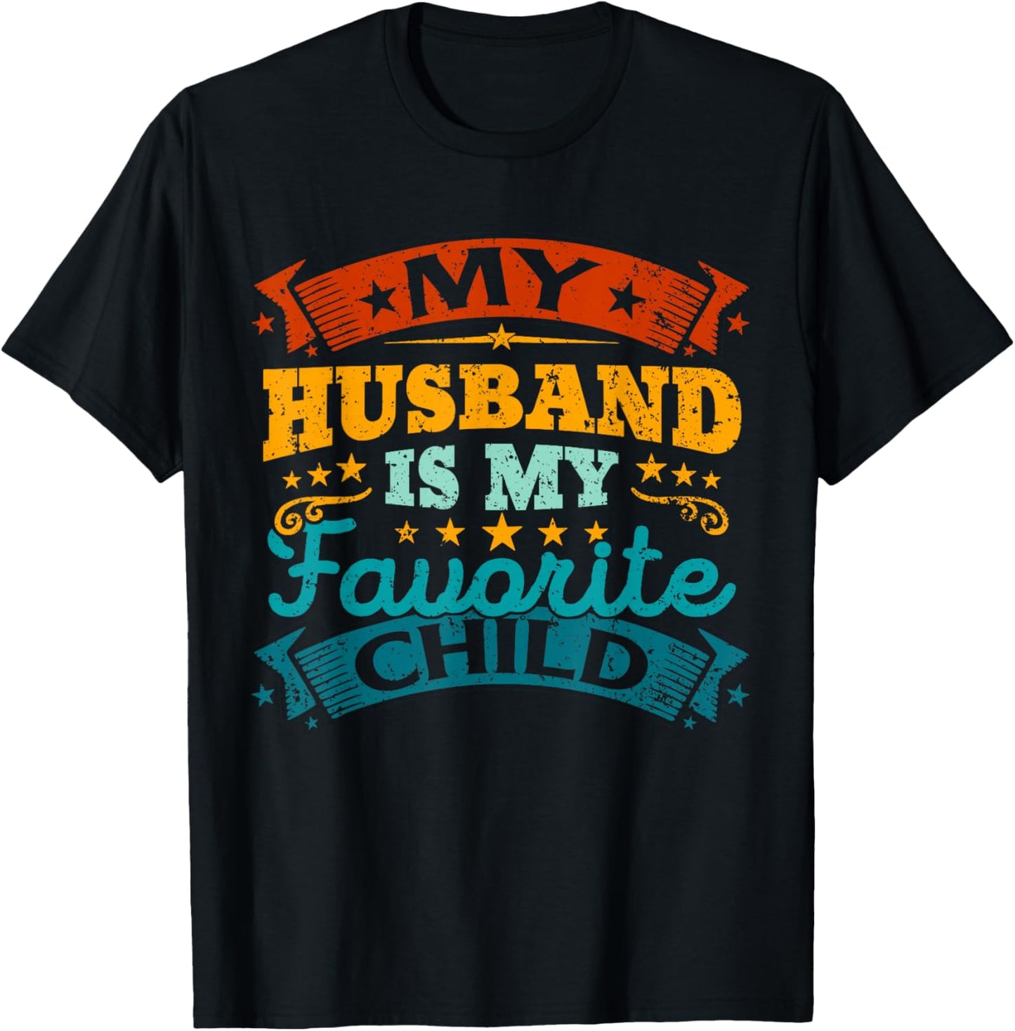 My Husband Is My Favorite Child Funny Parent Men Women T-Shirt - T-Shirt | Black