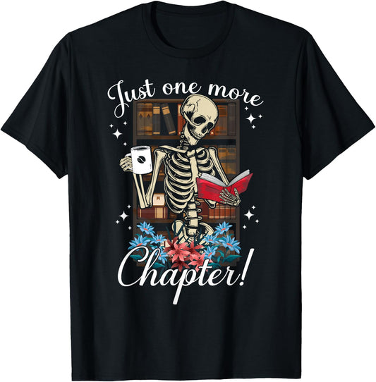 just one more chapter skeleton reading books Coffee funny T-Shirt - T-Shirt | Black