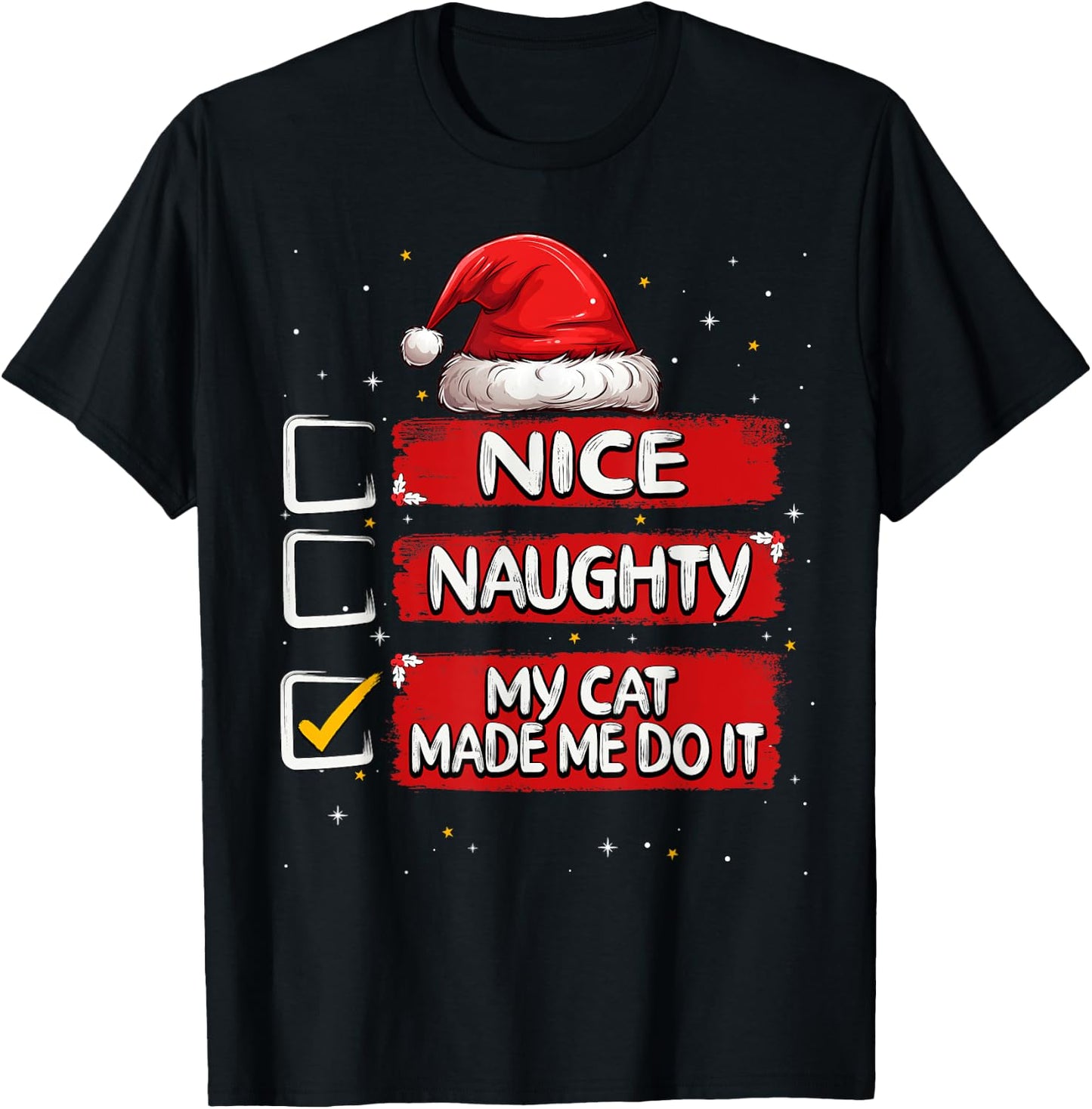 Nice Naughty My Cat Made Me Do It Christmas List Santa Claus Men Women Kids T-Shirt - T-Shirt | Black