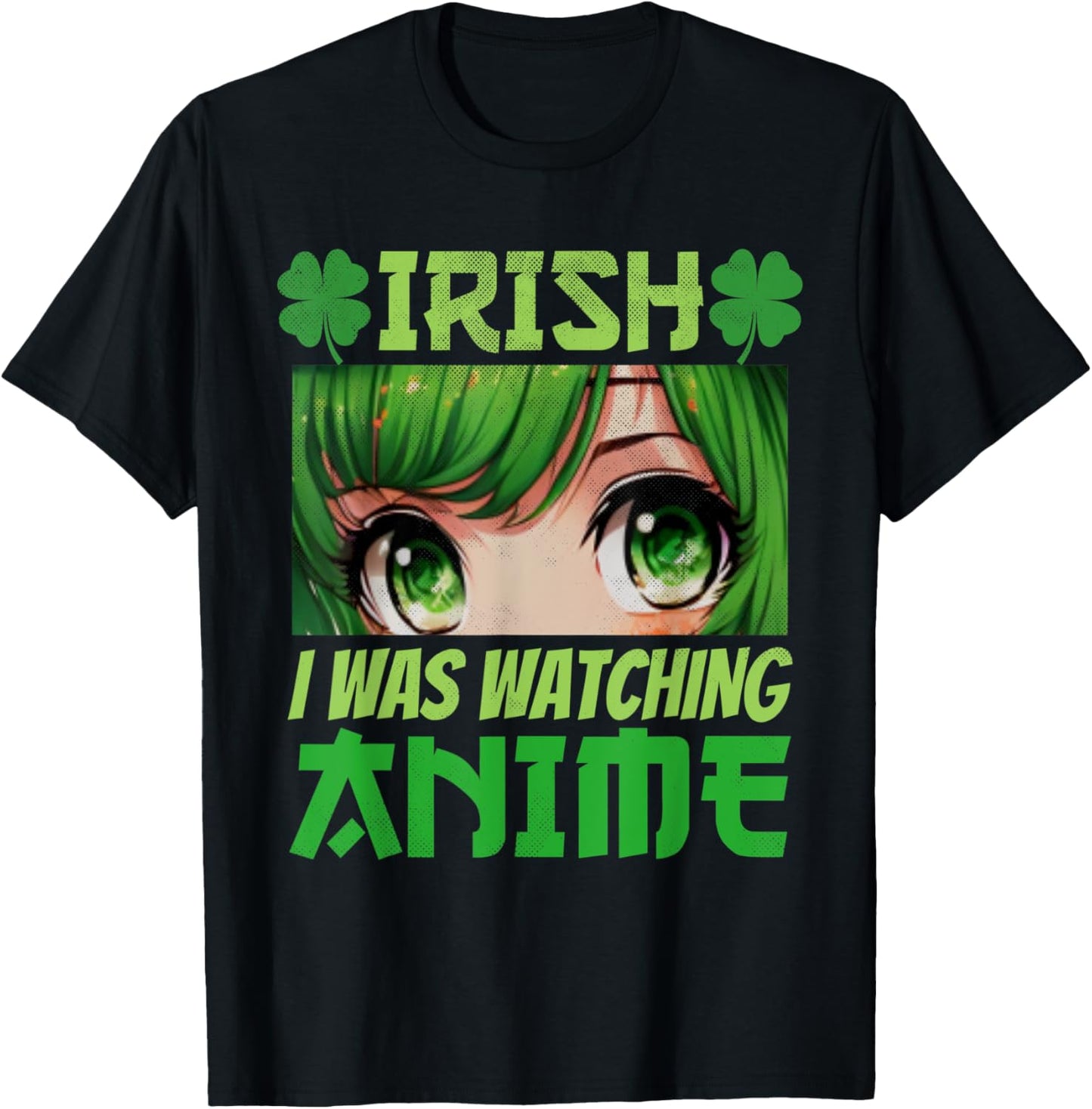 Irish I Was Watching Anime St Patrick's Day Japanese Anime T-Shirt - T-Shirt | Black