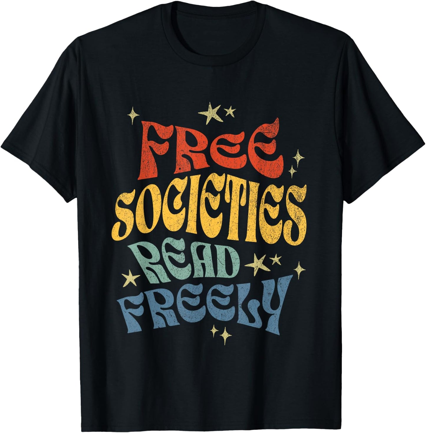 Free Societies Read Freely I Read Banned Books Women T-Shirt - T-Shirt | Black