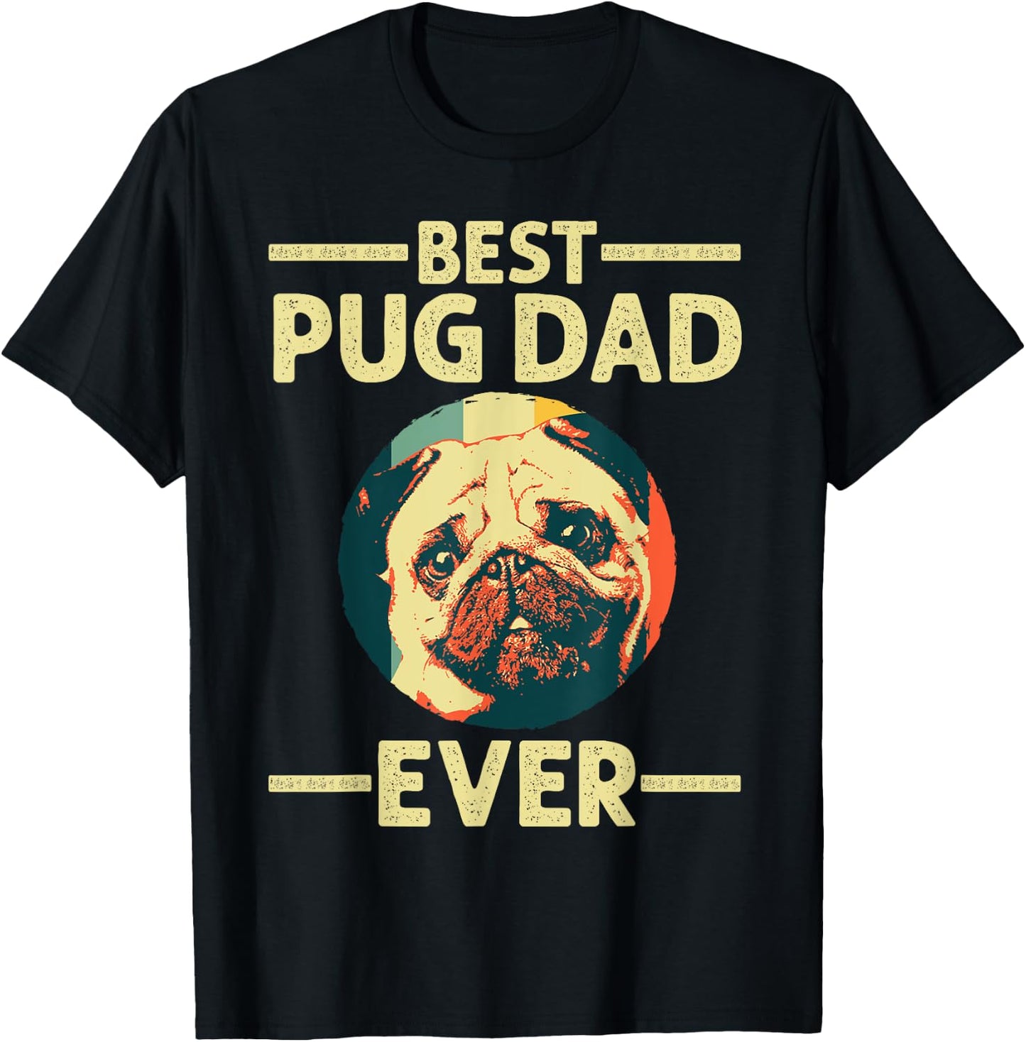 Funny Best Pug Dad Ever Art For Pug Dog Pet Lover Men Daddy T-Shirt - T-Shirt | Black
