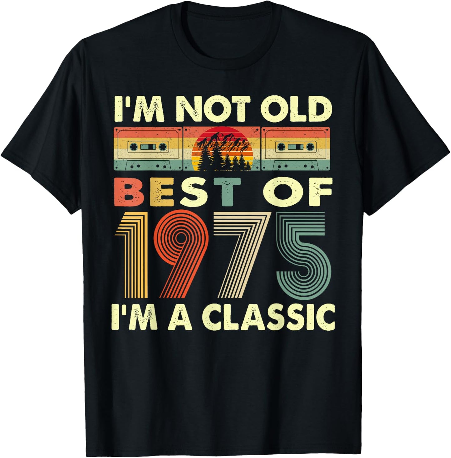 I'm Not Old I'm A Classic Vintage 1975 47th Birthday Gifts T-Shirt - T-Shirt | Black